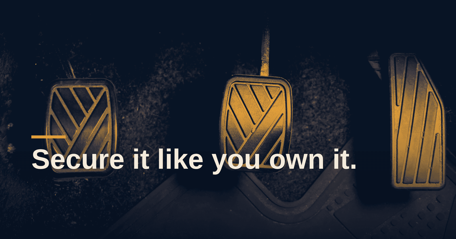 Secure it like you own it